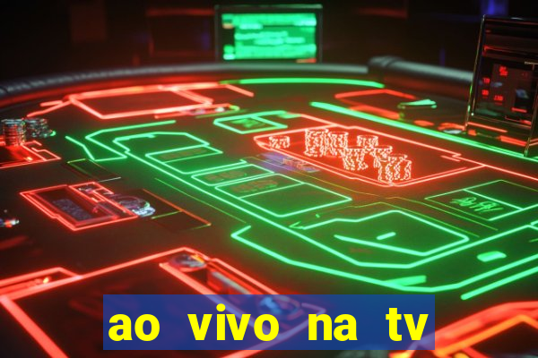 ao vivo na tv real madrid x leganes